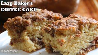 The Ultimate LAZY BAKER'S Coffee Cake - Simple, Easy, Delicious!