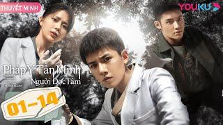 [THUYẾT MINH] Pháp Y Tần Minh Người Đọc Tâm | EP01-14 | Phim Hình Sự | Trương Diệu/Thang Mẫn | YOUKU