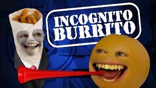 Annoying Orange - Incognito Burrito (feat. Ownage Pranks)