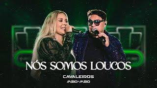 Nós Somos Loucos - Cavaleiros do Forró (DVD Cavaleiros Meio a Meio)