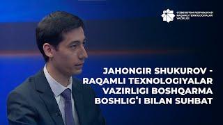 Jahongir Shukurov - Raqamli texnologiyalar vazirligi boshqarma boshligʻi bilan suhbat