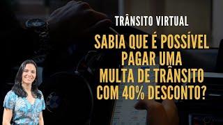 Sabia que é possível pagar uma multa de trânsito com 40% de desconto?