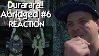 Durarara!! Abridged Ep. 6: "The Kazutano Job" REACTION