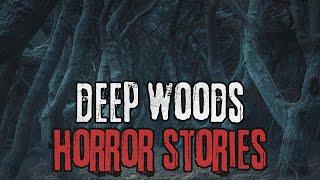 10 Scary Deep Woods Horror Stories