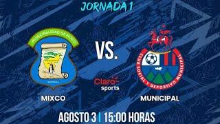 Mixco vs Municipal  EN VIVO ONLINE  |JORNADA 1 LIGA NACIONAL GT APERTURA 2024