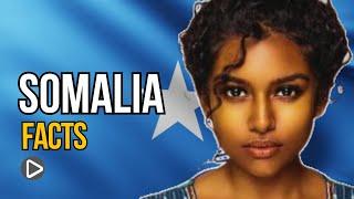 10 Interesting Facts about Somalia That You Didn't Know!