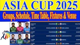 Asia Cup 2025 Schedule | Asia Cup 2025 UAE Teams, Groups, Schedule, Time Table, Fixtures & Venue