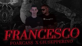 FoarCass X Giusepperino - Francesco