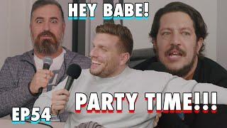 Party Time! with Brian Quinn aka Q  | Sal Vulcano & Chris Distefano Present: Hey Babe! | EP 54