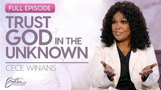 CeCe Winans: How To Navigate Unexpected Change with Faith | Better Together on TBN