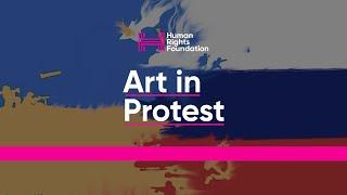 Art in Protest | Human Rights Foundation