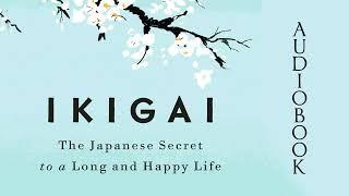 Ikigai The Japanese Secret to a Long and Happy Life