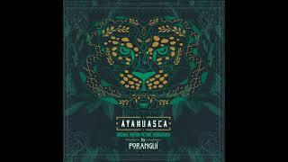 Poranguí - Ayahuasca (Full Album)