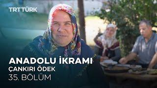 Keşkek, Yahnili Keşkek, Sini Tatlısı - Çankırı| Anadolu İkramı - 35. Bölüm