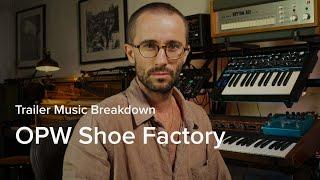 The Shoe Factory: Trailer Breakdown