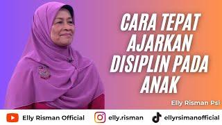 MASIH GAGAL DISIPLINKAN ANAK? COBA NONTON VIDEO INI - ELLY RISMAN Psi