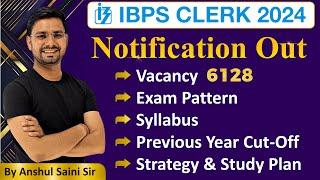 IBPS CLERK 2024 Notification Out | Syllabus | Exam Pattern | Study Plan | Cut Off