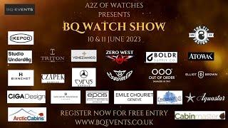 A2Z Of Watches, BQ Watch Show, Czapek, Cyrus, Elliot Brown, Ikepod, Triton, Over 22 Brands And More!