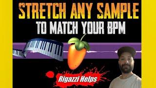 How to stretch any sample to Sync with your BPM ( FL Studio)