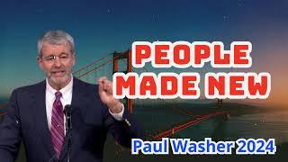 People Made New - Paul David Washer 2024