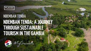 Ndemban Tenda: A Journey Through Sustainable Tourism in The Gambia | My Gambia