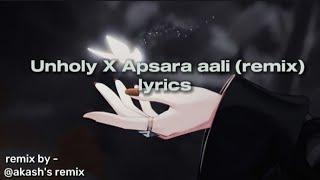 Unholy X Apsara aali Lyrics