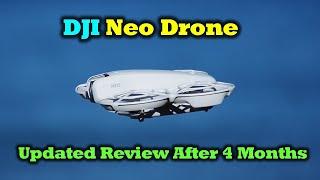 Updated DJI Neo Review After 4 Months of Flying