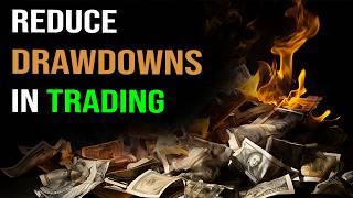 How to REDUCE drawdowns in trading