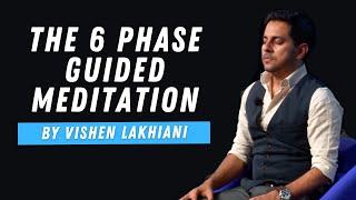 The 6 Phase Meditation  | 10-Minute Guided Meditation By Vishen Lakhiani