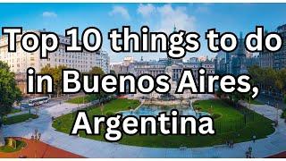 Top 10 things to do in Buenos Aires, Argentina - Travel Video