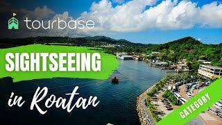 Roatan Tourbase - Sightseeing Category