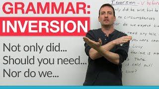 English Grammar - Inversion: "Had I known...", "Should you need..."