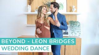 Beyond - Leon Bridges | First Dance Choreography | Wedding Dance Lessons Online