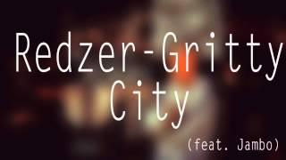 Redzer - Gritty City (feat. Jambo)