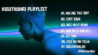 HIEUTHUHAI playlist - không thể say, exit sign, ngủ 1 mình, kim phút kim giờ, vệ tinh...