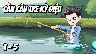 Cần Câu Tre Kỳ Diệu Tập 1-5 | Trần Que Review