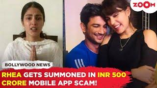 Rhea Chakraborty SUMMONED in INR 500 crore mobile app scam after Sushant Singh Rajput controversy