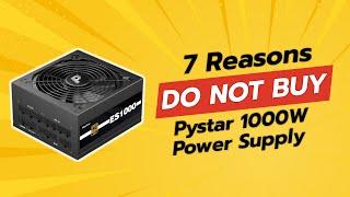  DON'T BUY Pystar 1000W Power Supply BEFORE WATCHING THIS VIDEO! (7 Reasons)