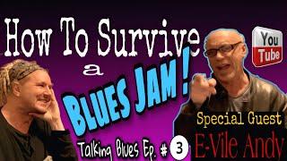 "How To Survive A Blues Jam" "Talking Blues" Ep. 3️⃣