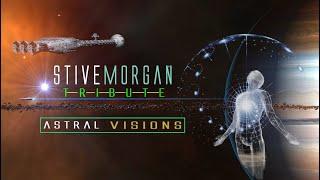 Stive Morgan Tribute -  Astral Visions  (By Heuno)