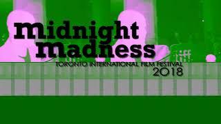 2018 MIDNIGHT MADNESS #TIFF18 Bumper Designed By Sarah Dillard Mitchell FT Director Brian Taylor