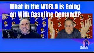 What in the World is Going on With Gasoline Demand?