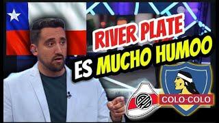 "CHILENOS CONFIADOS ANTE RIVER PLATE, NO SON LO QUE PARECEN, COLO COLO TIENE MEJOR EQUIPO LEJOS"