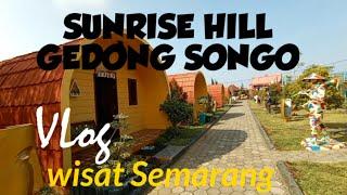 SUNRISE HILL GEDONG SONGO BANDUNGAN SEMARANG,VLOG @tejjomulyo3359