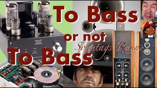 Sonntags Raunz "To Bass, or not To Bass"