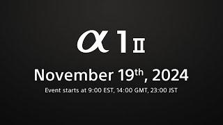 Special event announcing the new Alpha 1 II | November 19, 2024 | Sony | α