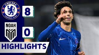 Chelsea vs Noah (8-0) | All Goals & Extended Highlights | UEFA Conference League 2024/25