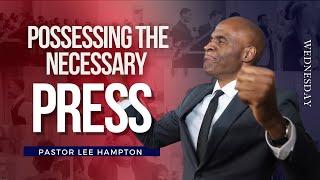 "Possessing the Necessary Press" Wednesday Evening Service | November 20, 2024