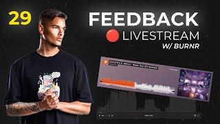  Feedback stream W/ BURNR #29