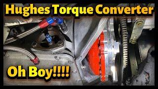 New Torque Converter, Hughes Pro SSX Bolt Together!